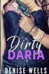 Book cover for Dirty Daria - a romantic suspense (Daria Book Two, Dirty Darlings)