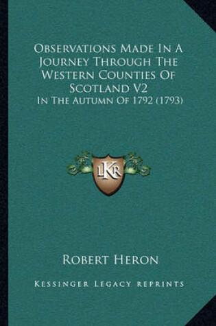 Cover of Observations Made in a Journey Through the Western Counties of Scotland V2