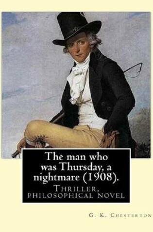 Cover of The man who was Thursday, a nightmare (1908) . By