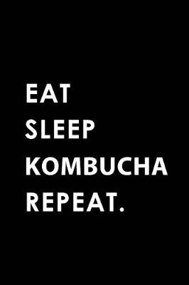 Book cover for Eat Sleep Kombucha Repeat