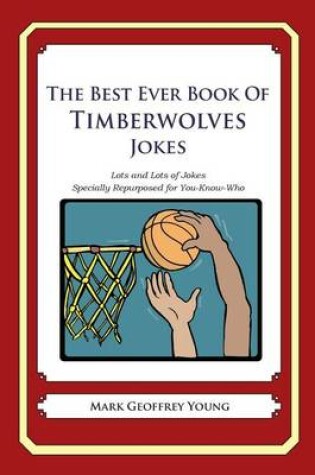 Cover of The Best Ever Book of Timberwolves Jokes