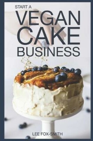 Cover of Start a Vegan Cake Business