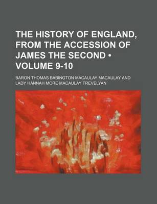 Book cover for The History of England, from the Accession of James the Second (Volume 9-10)