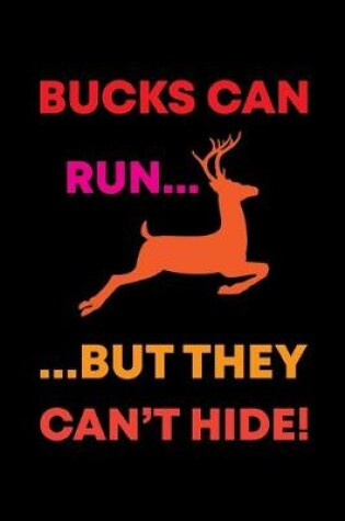 Cover of Bucks Can Run...But They Can't Hide!