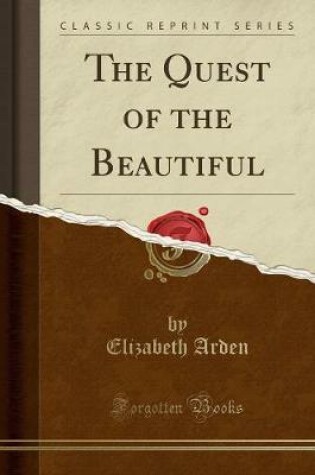 Cover of The Quest of the Beautiful (Classic Reprint)