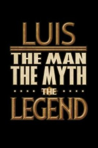 Cover of Luis The Man The Myth The Legend