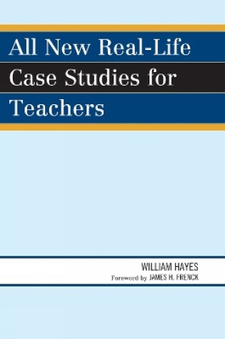 Cover of All New Real-Life Case Studies for Teachers