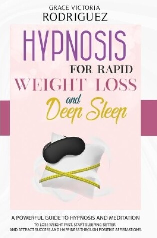 Cover of Hypnosis for Rapid Weight Loss and Deep Sleep