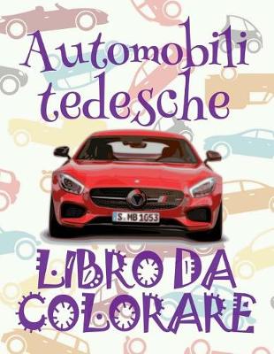 Cover of &#9996; Automobili tedesche &#9998; Auto Disegni da Colorare &#9998; Libro da Colorare In Età Prescolare &#9997; Libro da Colorare per I Bambini In Età Prescolare