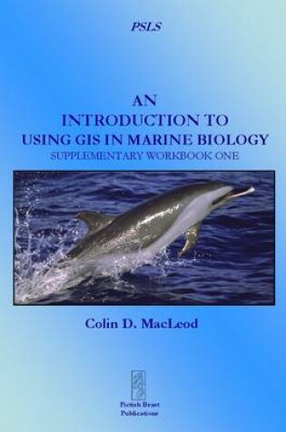 Cover of An Introduction to Using GIS in Marine Biology: Supplementary Workbook One