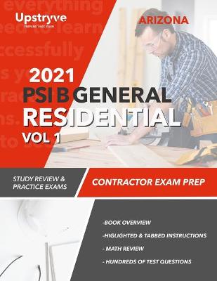 Book cover for 2021 Arizona PSI B General Residential Contractor - Volume 1