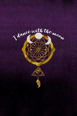 Book cover for I Dance With The Moon