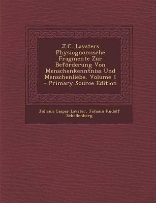 Book cover for J.C. Lavaters Physiognomische Fragmente Zur Beforderung Von Menschenkenntniss Und Menschenliebe, Volume 1