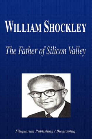 Cover of William Shockley - The Father of Silicon Valley (Biography)