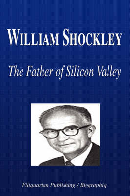 Book cover for William Shockley - The Father of Silicon Valley (Biography)