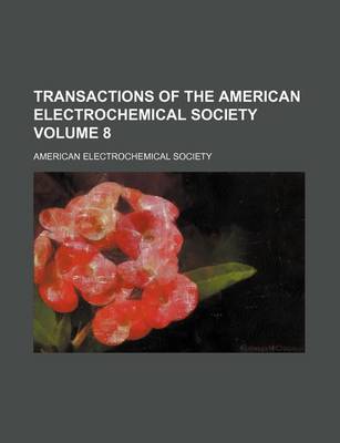 Book cover for Transactions of the American Electrochemical Society Volume 8