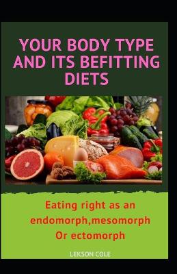 Book cover for Your Body Type And Its Befitting Diets