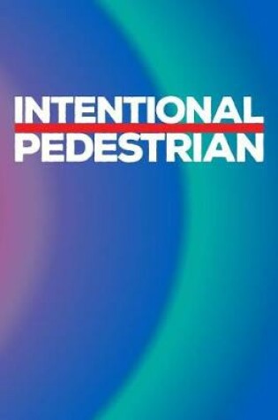 Cover of Intentional Pedestrian