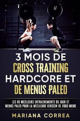 Book cover for 3 MOIS DE CROSS TRAINING HARDCORE Et DE MENUS PALEO