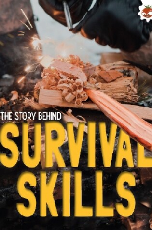 Cover of The Story Behind: Survival Skills