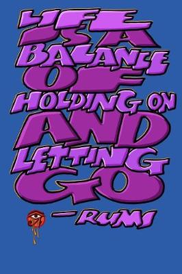 Book cover for Life Is a Balance of Holding on and Letting Go
