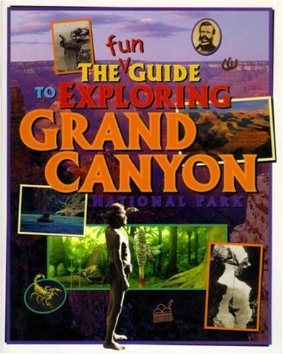 Cover of The Fun Guide to Exploring Grand Canyon National Park