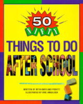 Book cover for 50 Nifty Things to Do After School