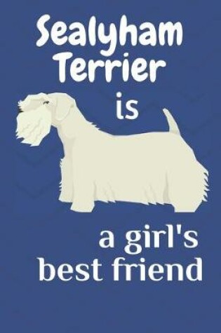 Cover of Sealyham Terrier is a girl's best friend