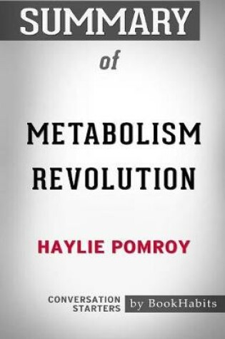 Cover of Summary of Metabolism Revolution by Haylie Pomroy