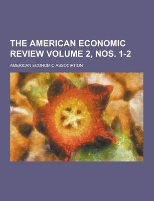 Book cover for The American Economic Review Volume 2, Nos. 1-2