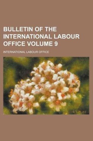 Cover of Bulletin of the International Labour Office Volume 9