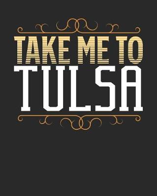 Book cover for Take Me To Tulsa