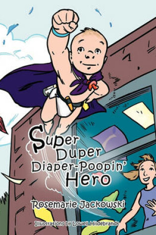 Cover of Super Duper Diaper-Poopin' Hero