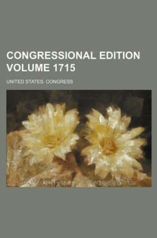 Cover of Congressional Edition Volume 1715