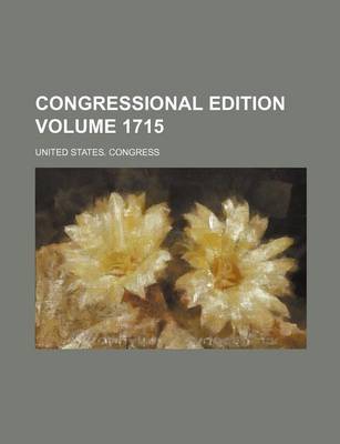 Book cover for Congressional Edition Volume 1715