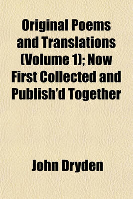 Book cover for Original Poems and Translations (Volume 1); Now First Collected and Publish'd Together