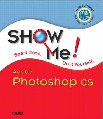 Book cover for Show Me Photoshop CS and 100 Hot Photoshop CS Tips Pack