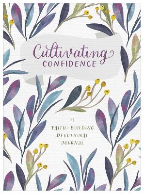 Book cover for Cultivating Confidence: A Faith-Building Devotional Journal