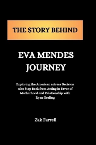 Cover of The Story Behind Eva Mendes Journey