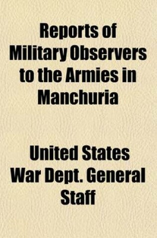 Cover of Reports of Military Observers to the Armies in Manchuria (Volume 1)