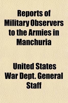 Book cover for Reports of Military Observers to the Armies in Manchuria (Volume 1)