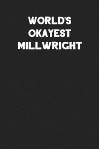 Cover of World's Okayest Millwright