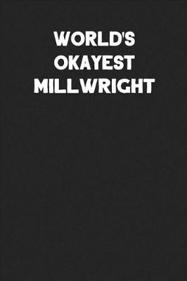 Book cover for World's Okayest Millwright