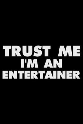 Book cover for Trust Me I'm an Entertainer