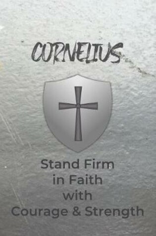 Cover of Cornelius Stand Firm in Faith with Courage & Strength