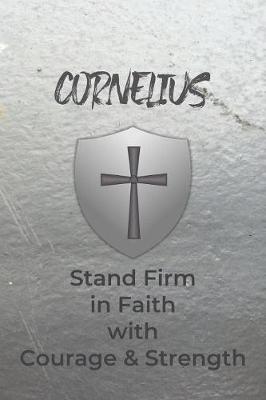 Book cover for Cornelius Stand Firm in Faith with Courage & Strength