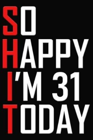 Cover of So Happy I'm 31 Today