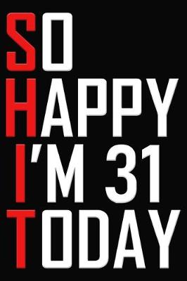 Book cover for So Happy I'm 31 Today