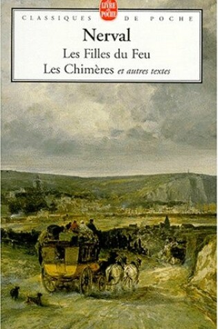 Cover of Les Filles Du Feu Chimeres Et Autres Textes