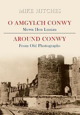 Book cover for Around Conwy From Old Photographs